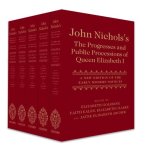 John Nichols’s The progresses and public processions of Queen Elizabeth I